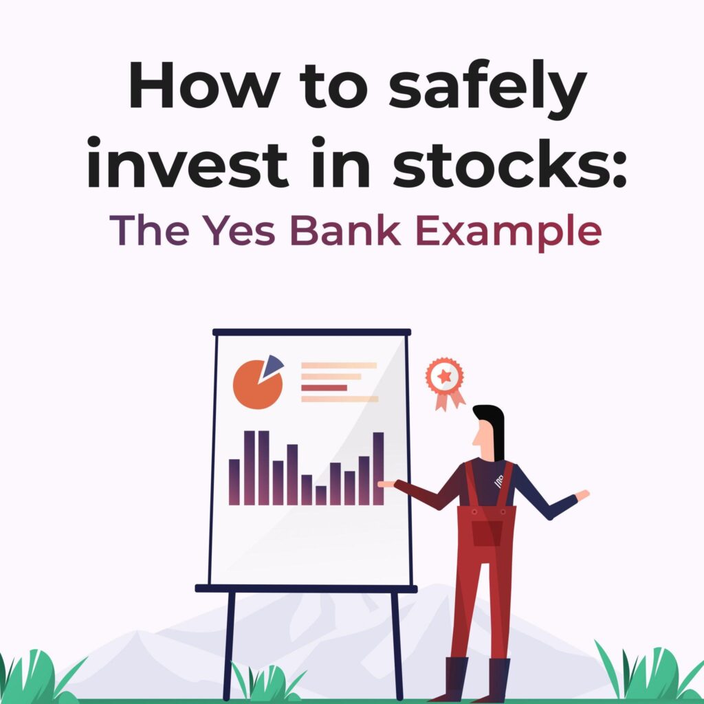 How to safely invest in stocks: The Yes Bank Example