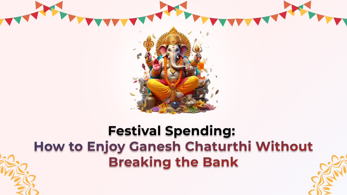 Festival Spending: How to Enjoy Ganesh Chaturthi Without Breaking the Bank