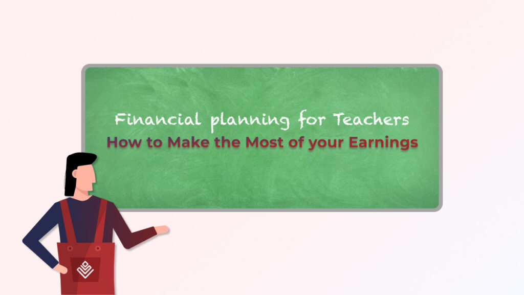 Financial Planning for Teachers: How to Make the Most of Your Earnings